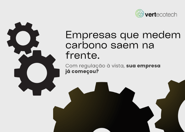 Regulação à vista: empresas que medem carbono saem na frente — sua empresa já começou?